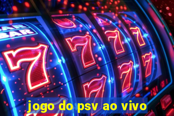 jogo do psv ao vivo